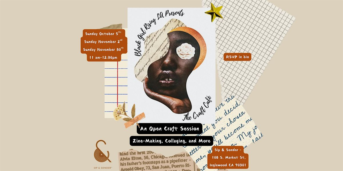 Black Girl Rising LA Presents: The Craft Caf\u00e9 w\/Sip & Sonder