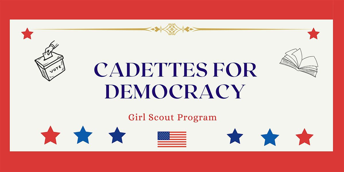 Girl Scout Program: Cadettes for Democracy