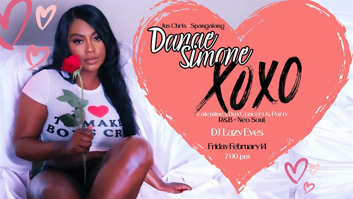 XOXO - Valentine's Concert & Afterparty feat. Danae Simone & DJ Lazy Eyez