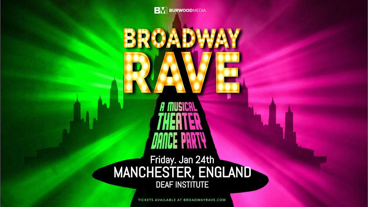 Broadway Rave at The Deaf Institute