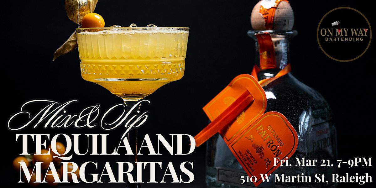 Mix&Sip Tequila and Margaritas Mixology Class - NEW