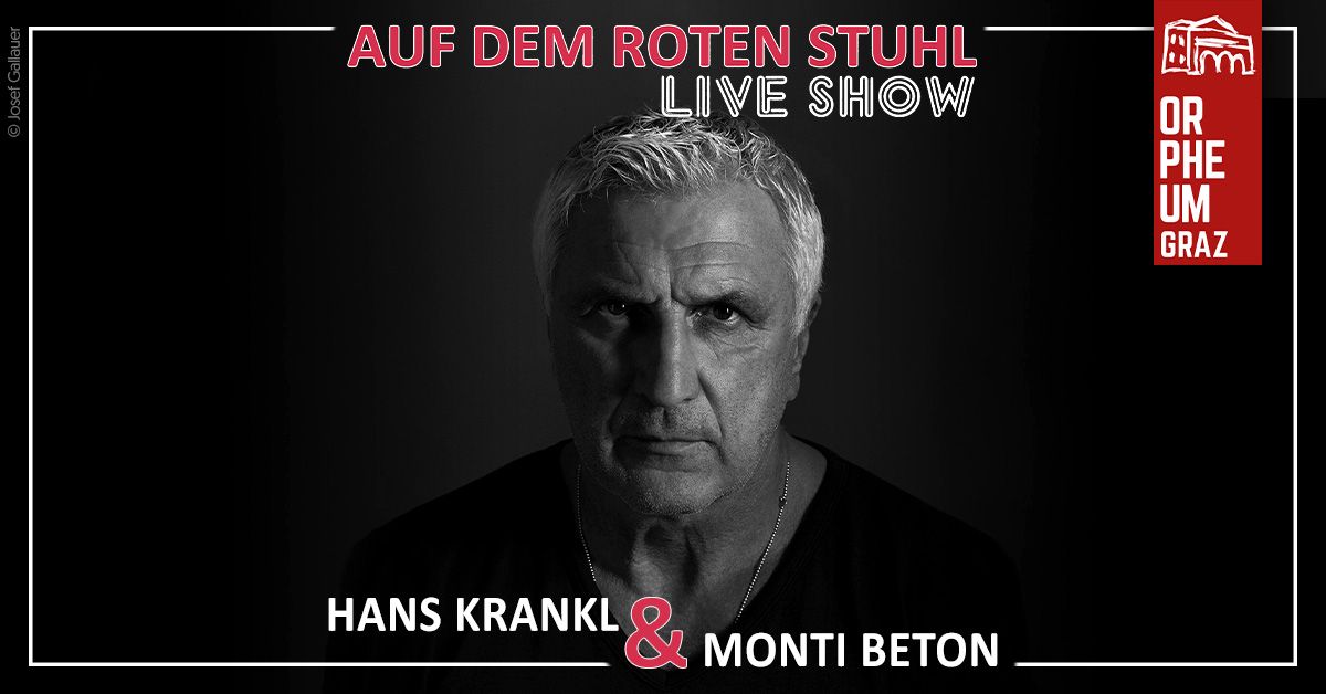 Auf dem roten Stuhl: HANS KRANKL & MONTI BETON \u2022 Orpheum Graz