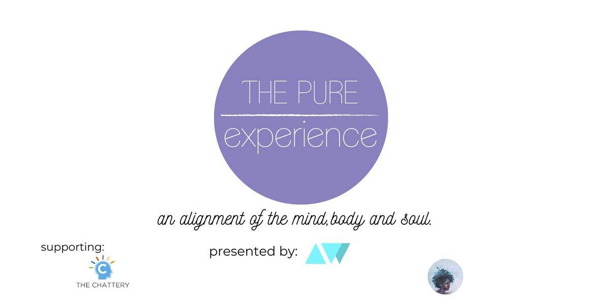 The Pure Experience || an alignment of the mind, body and soul. 