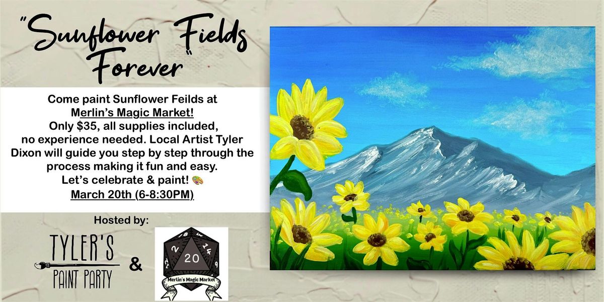 \u201cSunflower Fields Forever\u201d Paint Party at Merlin\u2019s Magic Market