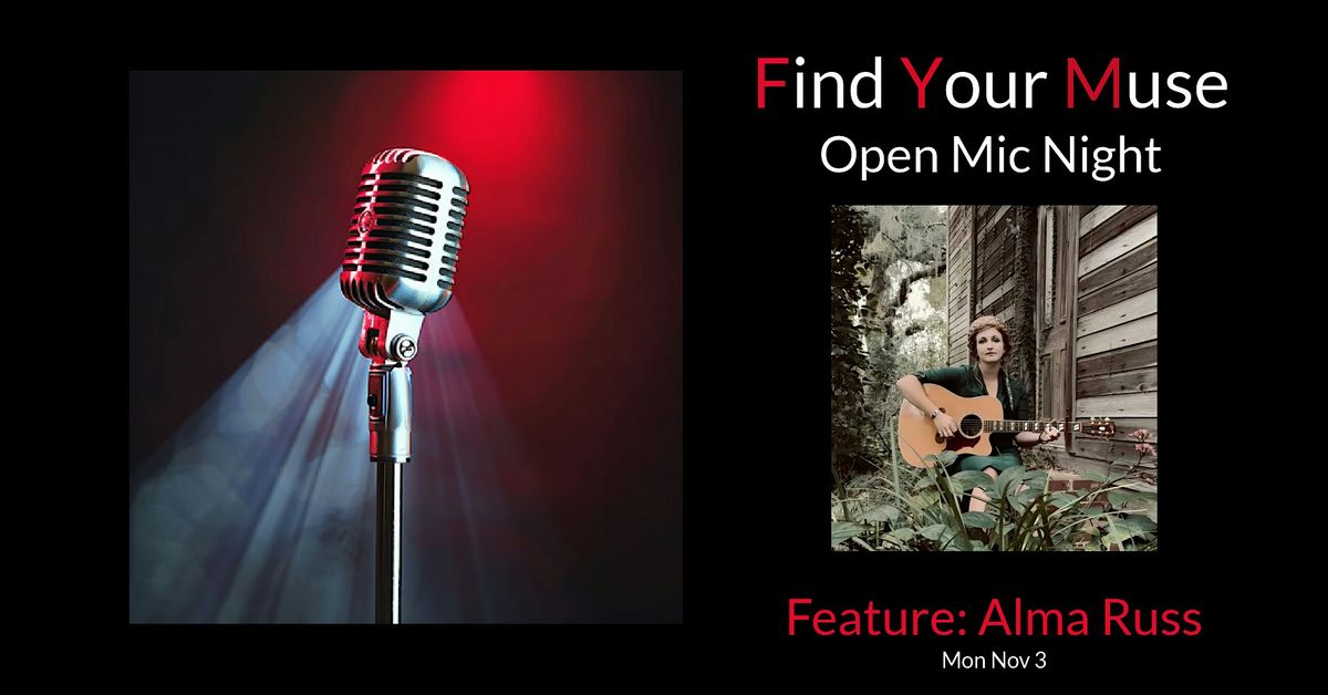 Find Your Muse Open MIC featuring Alma Russ!