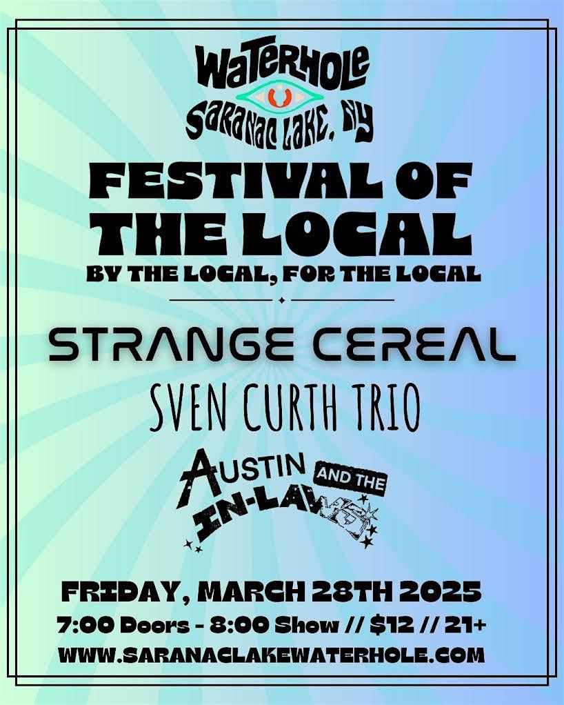 Strange Cereal, Sven Curth Trio, Austin &the In-Laws -Festival of the Local