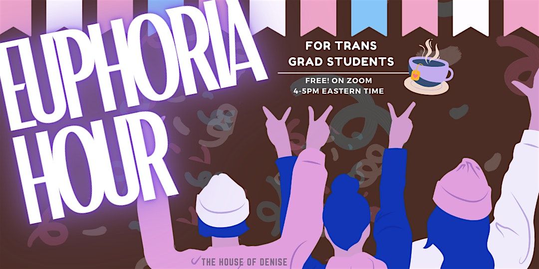 EUPHORIA HOUR: A Trans & Non-binary Graduate Student Kiki