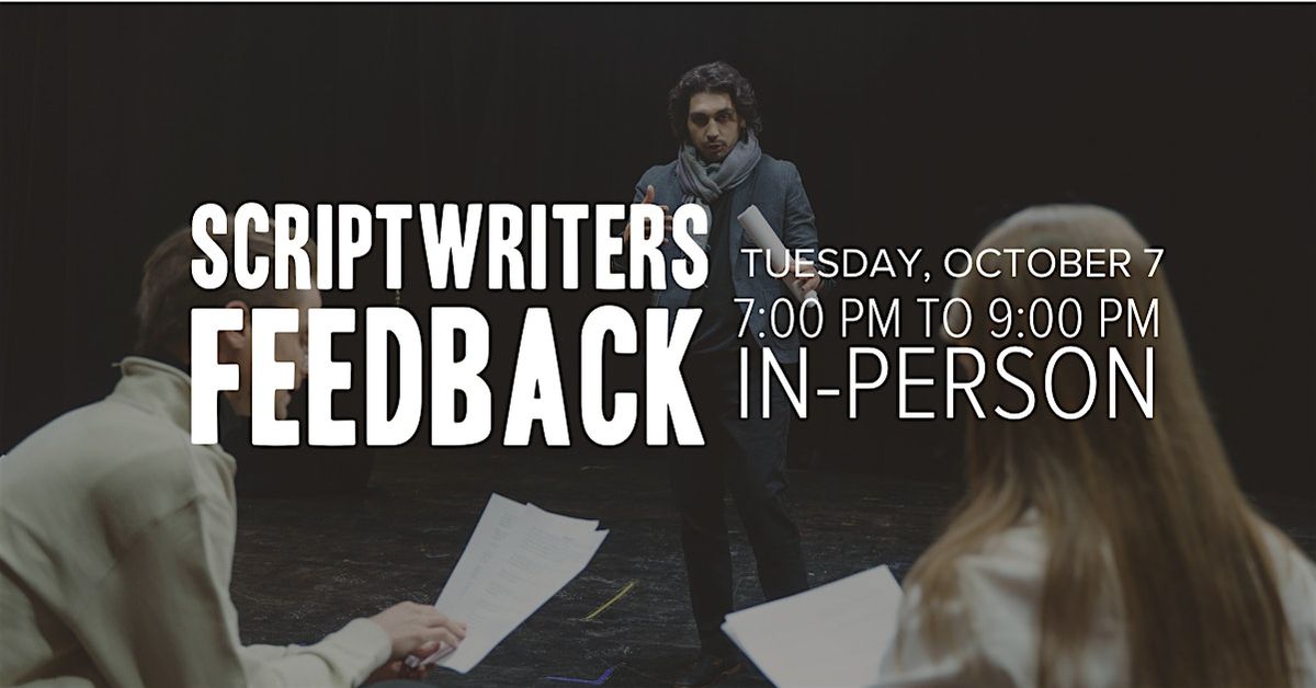 Feedback for ScriptWriters (In-Person Gathering)