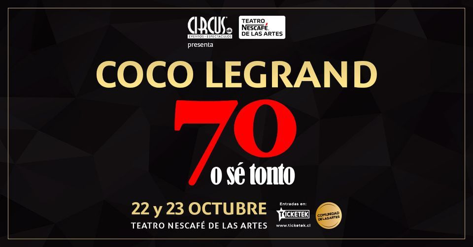 Coco Legrand 70 o sé tonto, Teatro NESCAFÉ de las Artes, Santiago, 22