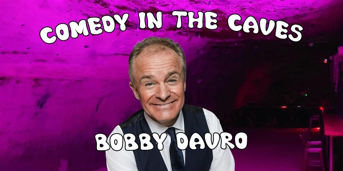 Comedy in the Caves \u2013 Bobby Davro!!