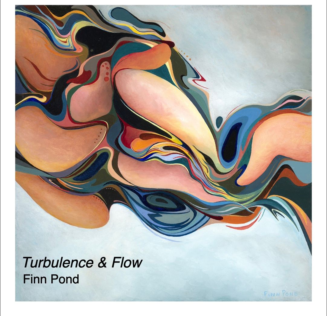 Turbulence & Flow: Paintings by Finn Pond 