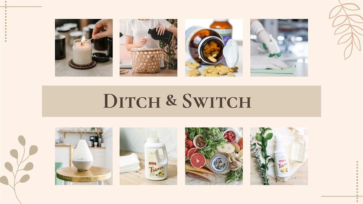 \u2728 Ditch & Switch: A Natural Lifestyle Workshop \u2728