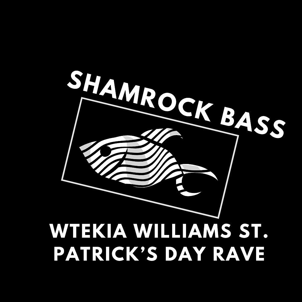 Shamrock Bass: WTEKIA WILLIAMS St. Patrick\u2019s Day Rave