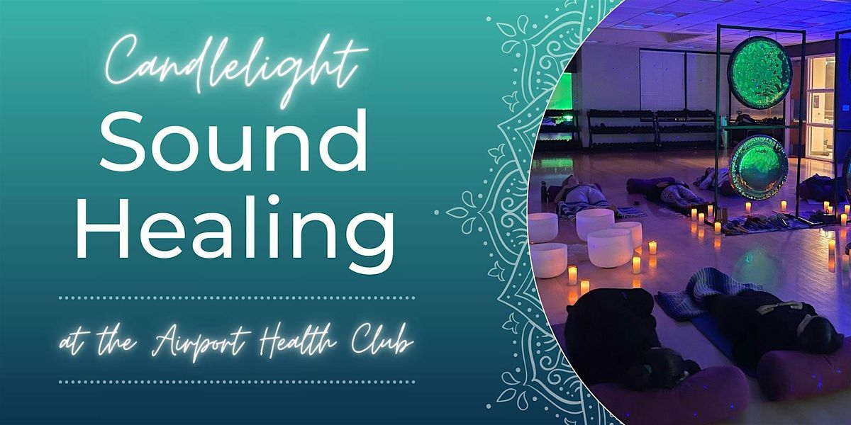 Candlelight Sound Bath at the  Airport Health Club