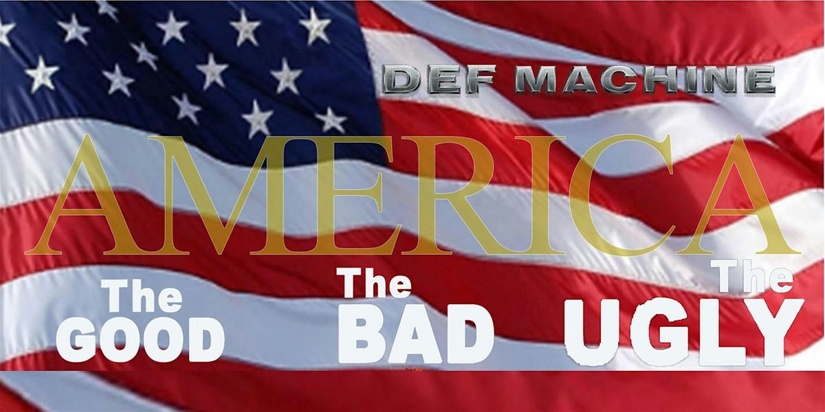 AMERICA The Good The Bad The Ugly Tour