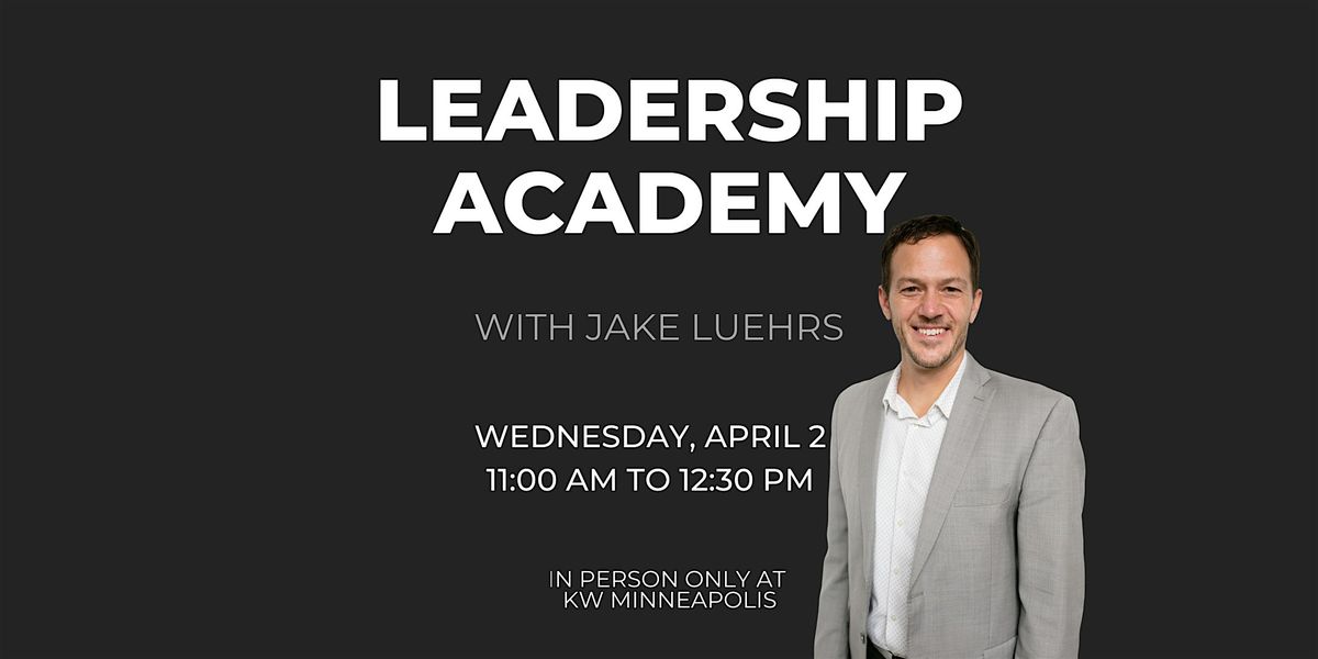 MPLS LAKES | APRIL 2 | Leadership Academy with Jake Luehrs