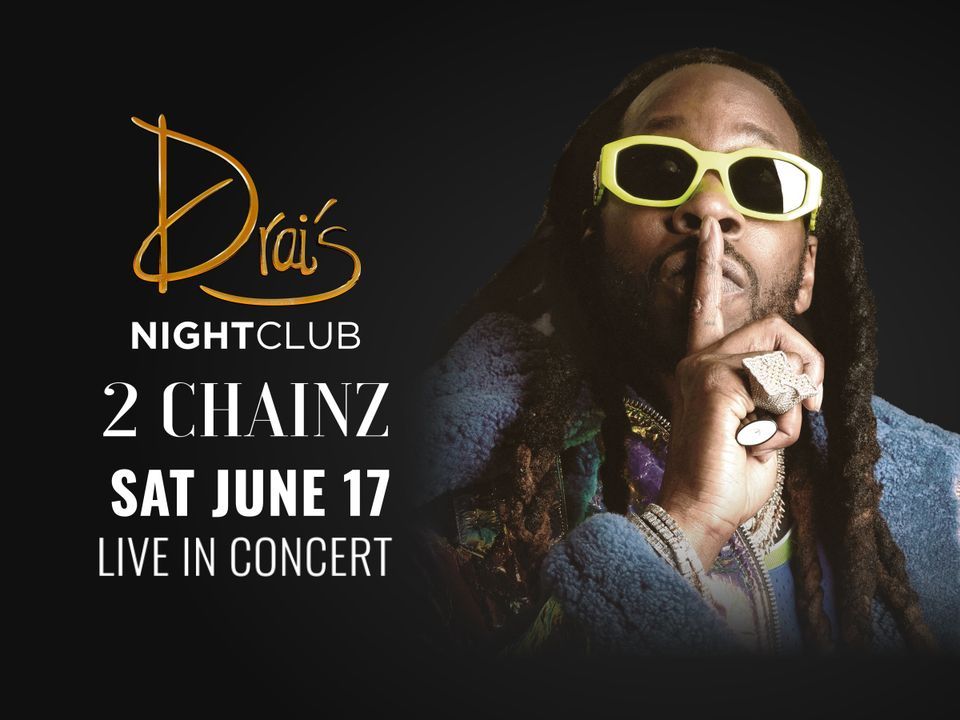 2 Chainz at Drai's Nightclub