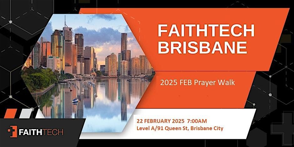 FaithTech Brisbane Feb25 Prayerwalk