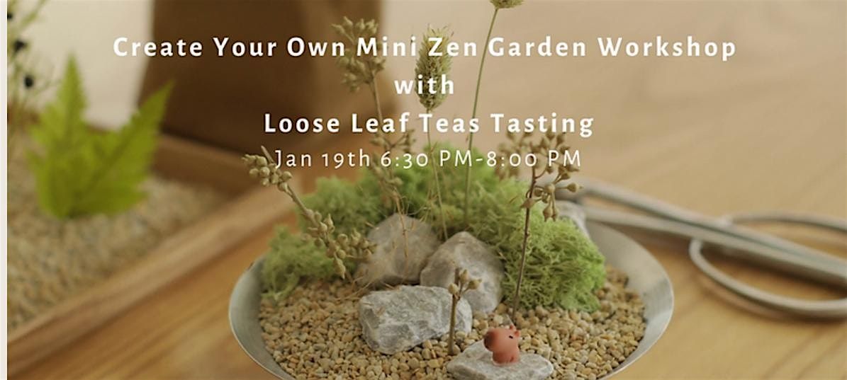 Create Your Own Mini Zen Garden Workshop with Loose Leaf Teas Tasting