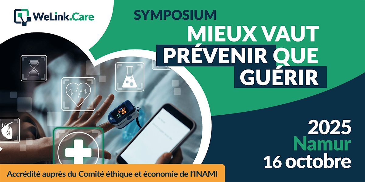 Symposium WeLink.Care Namur 2025 - Mieux vaut pr\u00e9venir que gu\u00e9rir