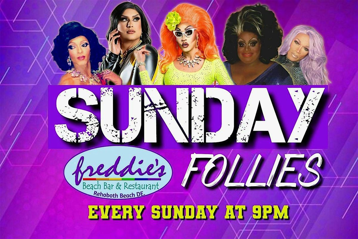 Sunday Follie's Drag Show at Freddie's!