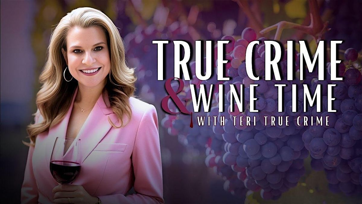 Bastrop\u2019s Most Infamous M**der \u2013 A True Crime and Wine Time Live Event