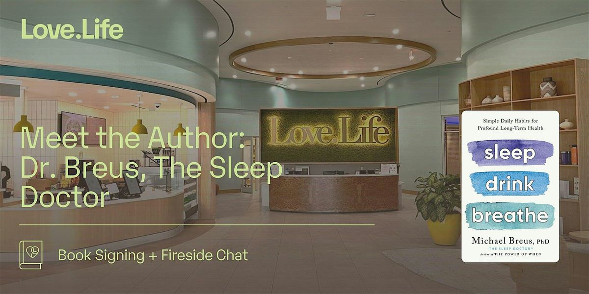 Love.Life Meet the Author: Dr. Breus, The Sleep Doctor