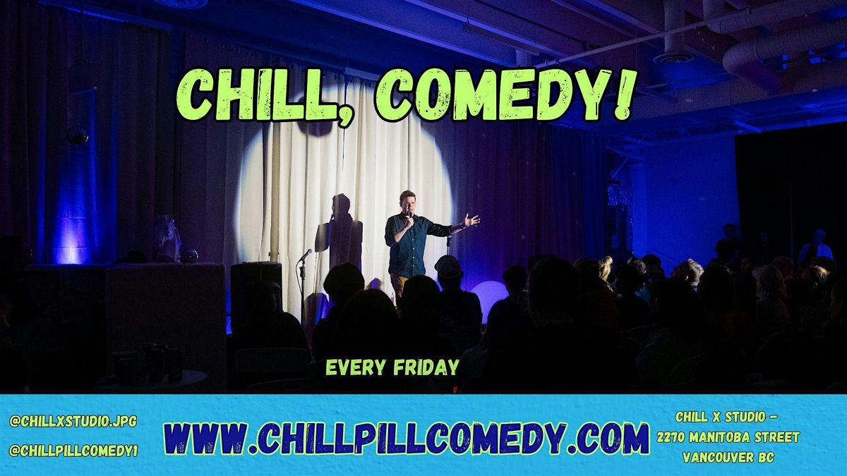 Chill, Comedy! Vancouver's Funniest Night- Friday, December 13th 8:00pm