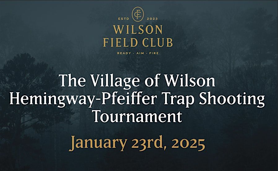 The Village of Wilson Hemingway-Pfeiffer Trap Shooting Tournament