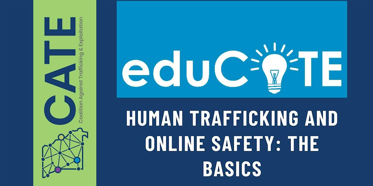 Human Trafficking and Online Safety: The Basics