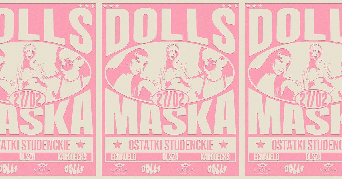 MASKA X DOLLS | OSTATKI STUDENCKIE 