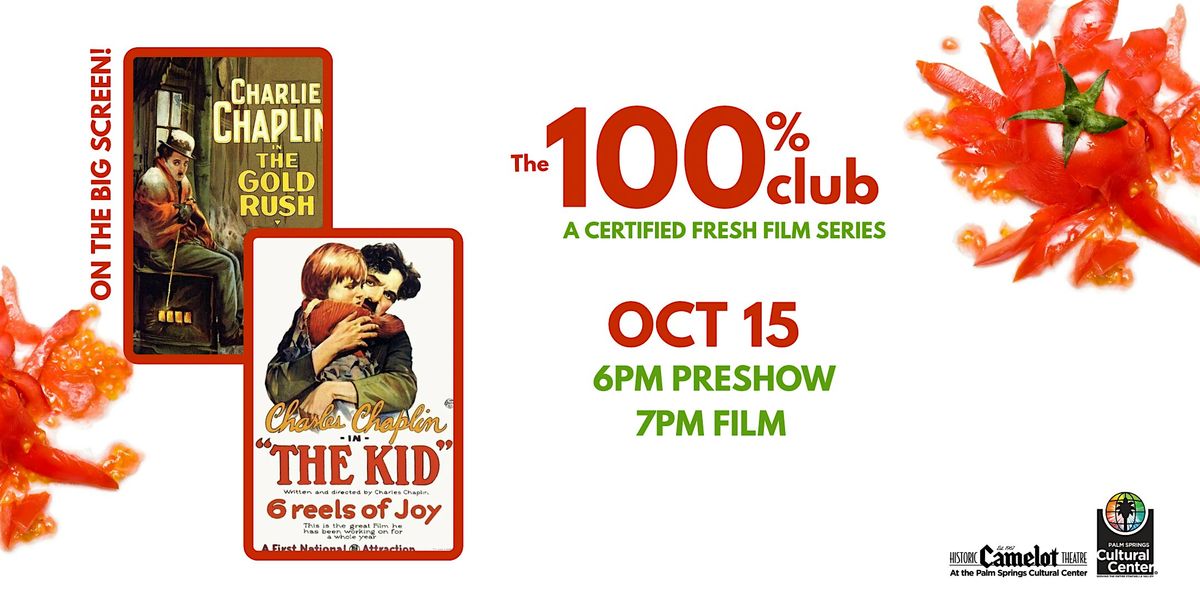 100% CLUB: THE GOLD RUSH + THE KID