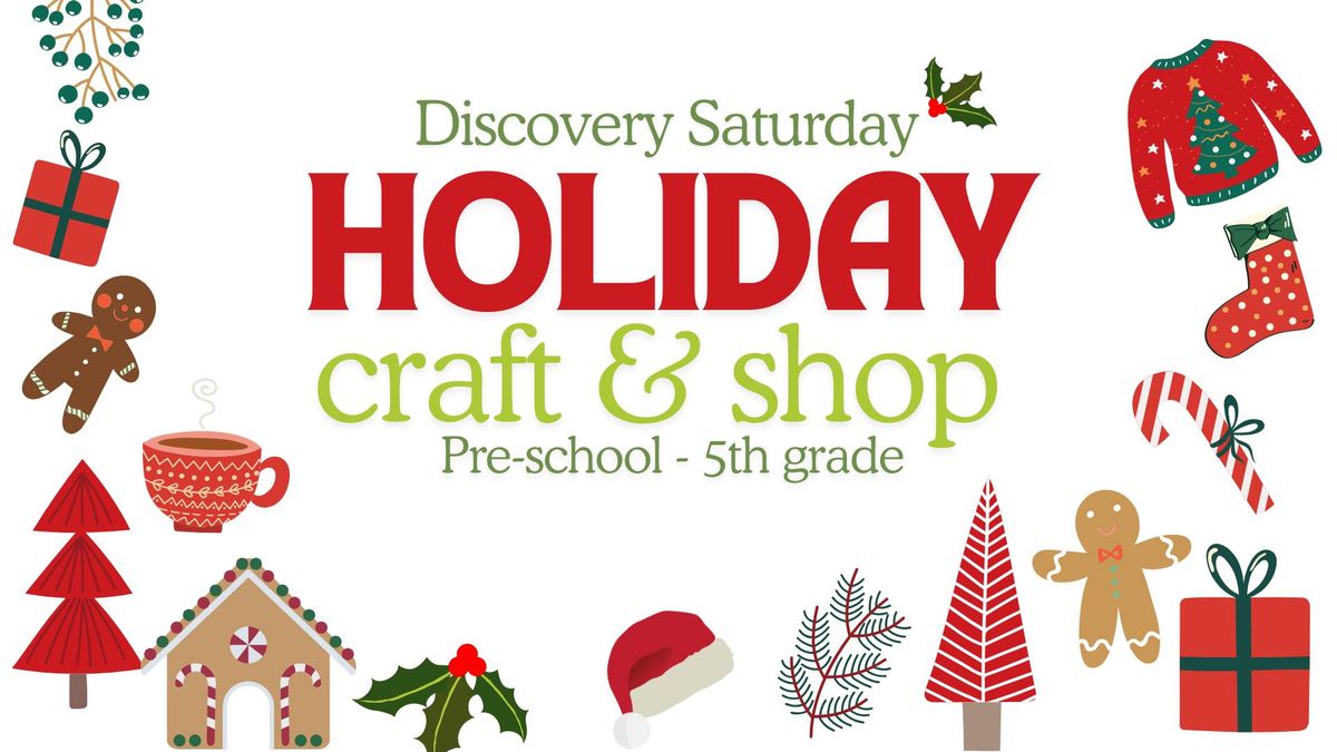 Discovery Saturday - Holiday Craft & Shop