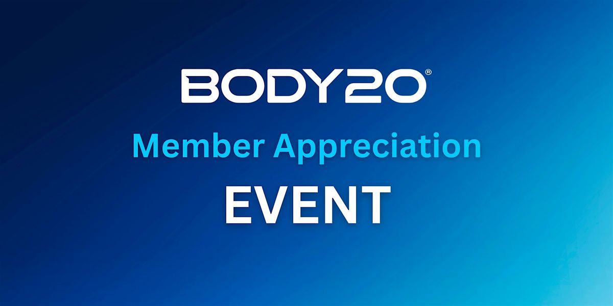 BODY20 Member Appreciation Event