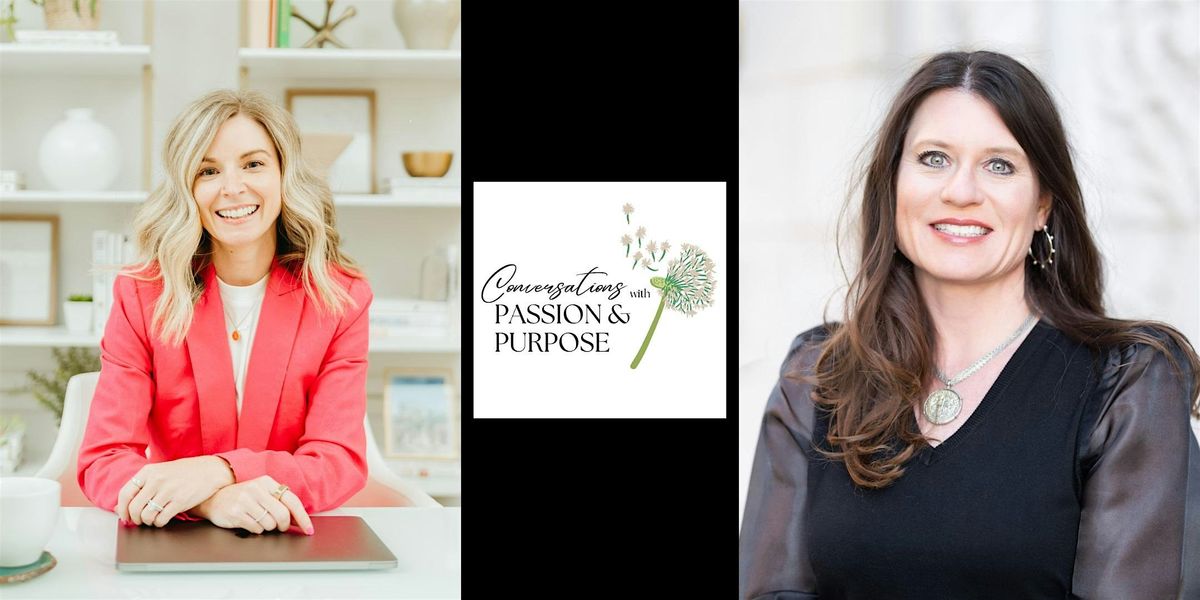 Conversations with Passion and Purpose with Special Guest, Amanda McKinney