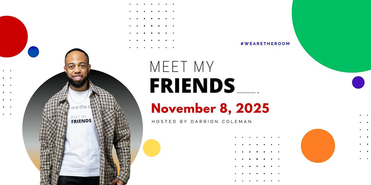 Meet My Friends 2025