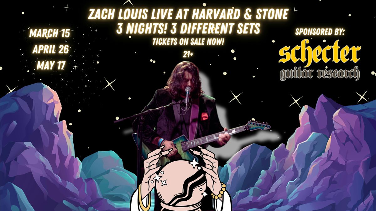 Zach Louis Live at Harvard & Stone. *Spring Residency*