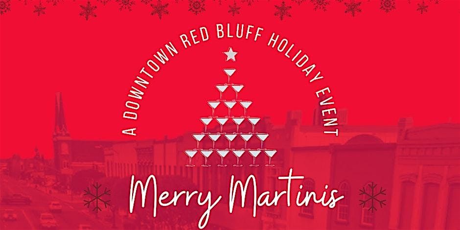 Merry Martinis 2024 - A Downtown Red Bluff Holiday Event