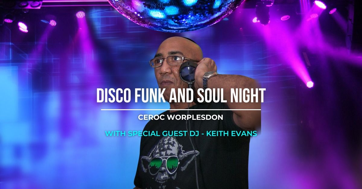 Disco, Funk and Soul (DFS) Night with Special Guest DJ - Keith Evans