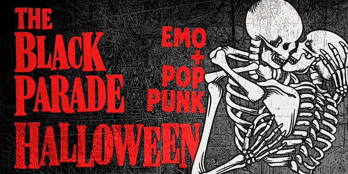 THE BLACK PARADE [HALLOWEEN EDITION] [EMO + POP PUNK NITE]