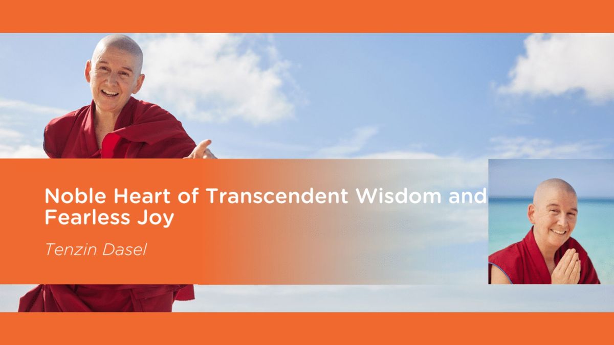 Noble Heart of Transcendent Wisdom and Fearless Joy