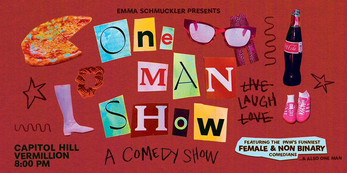 Copy of One Man Show: A (mostly) Women's  Comedy Show