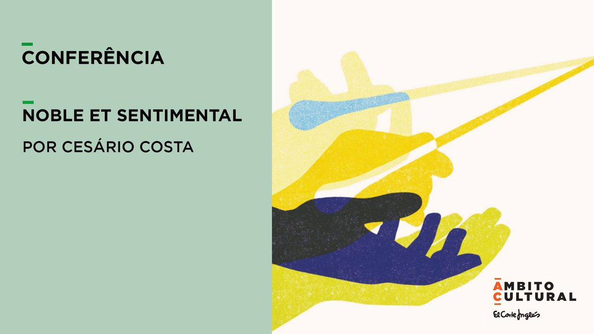  Confer\u00eancia "Noble et Sentimental", por Ces\u00e1rio Costa