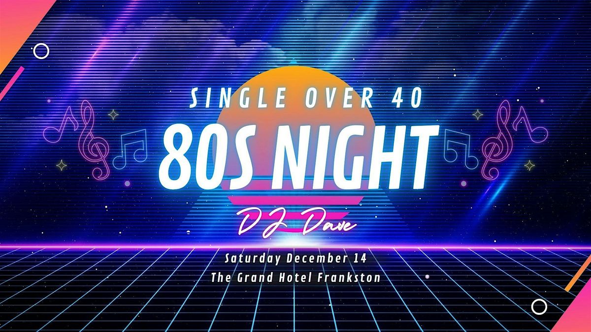 80's back  with DJ Dave | SINGLES OVER 40 | Pre-Dinner option