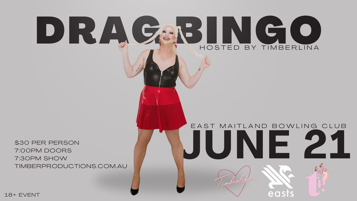 SOLD OUT || Drag Bingo with Timberlina | 21st June | East Maitland Bowling Club