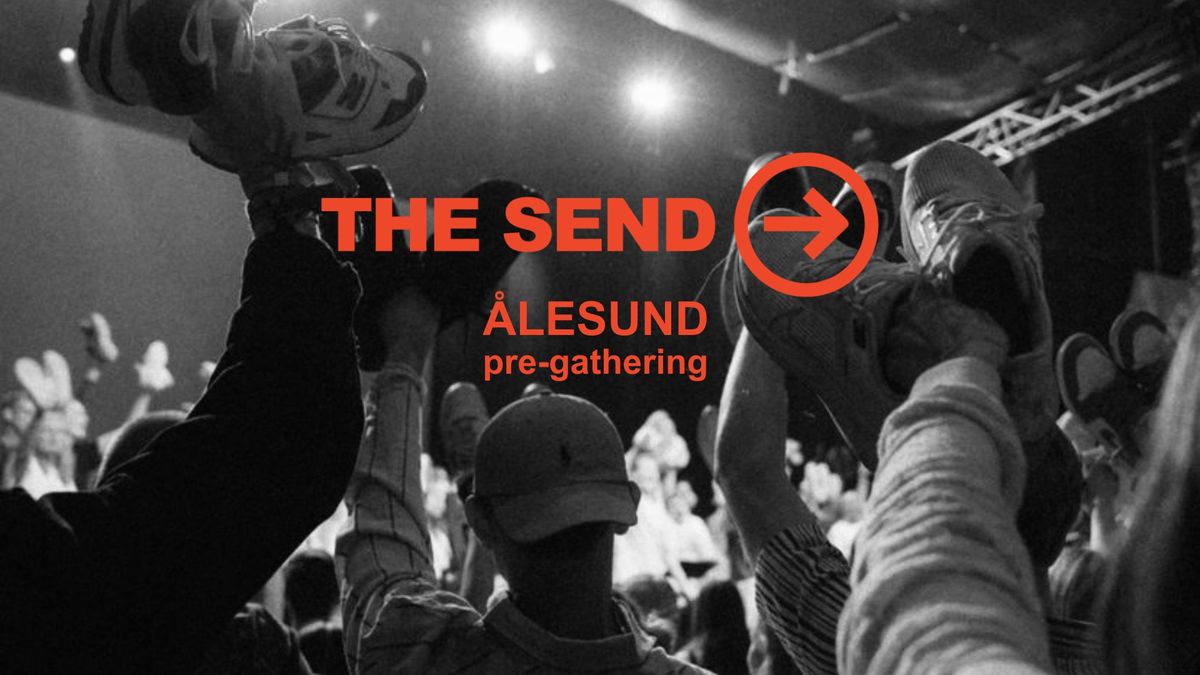 THE SEND Pre Gathering \u00c5lesund