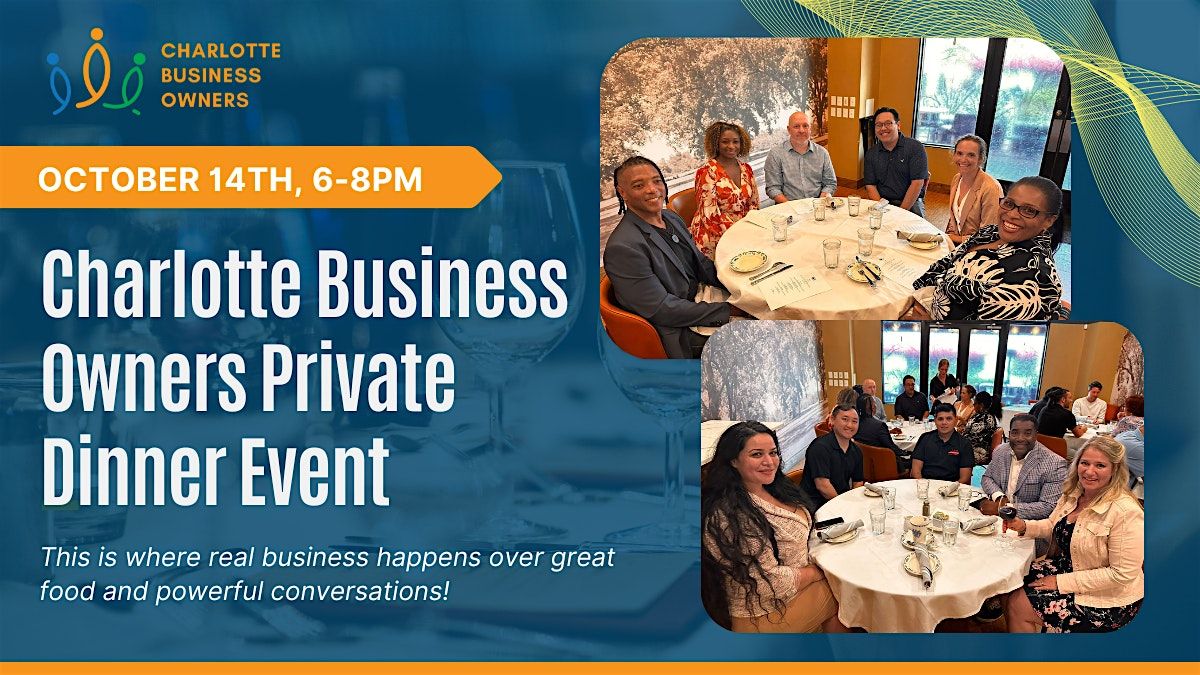 Charlotte Entrepreneurs Private Dinner Event!