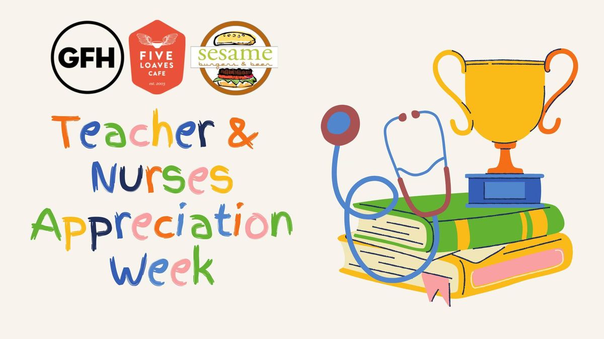 Teachers and Nurses Appreciation Week at Five Loaves Cafe and Sesame Burgers