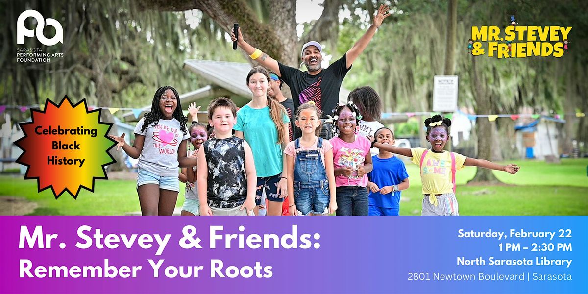 Mr. Stevey & Friends: Remember Your Roots