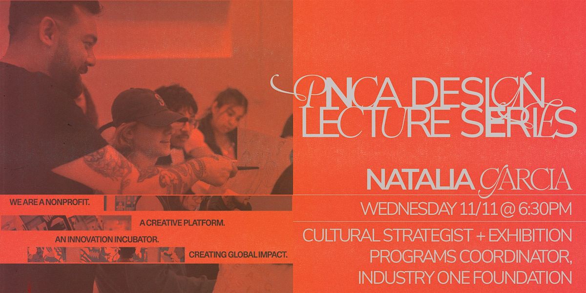 Design Lecture Series w\/ Natalia Garcia (Industry One Foundation)